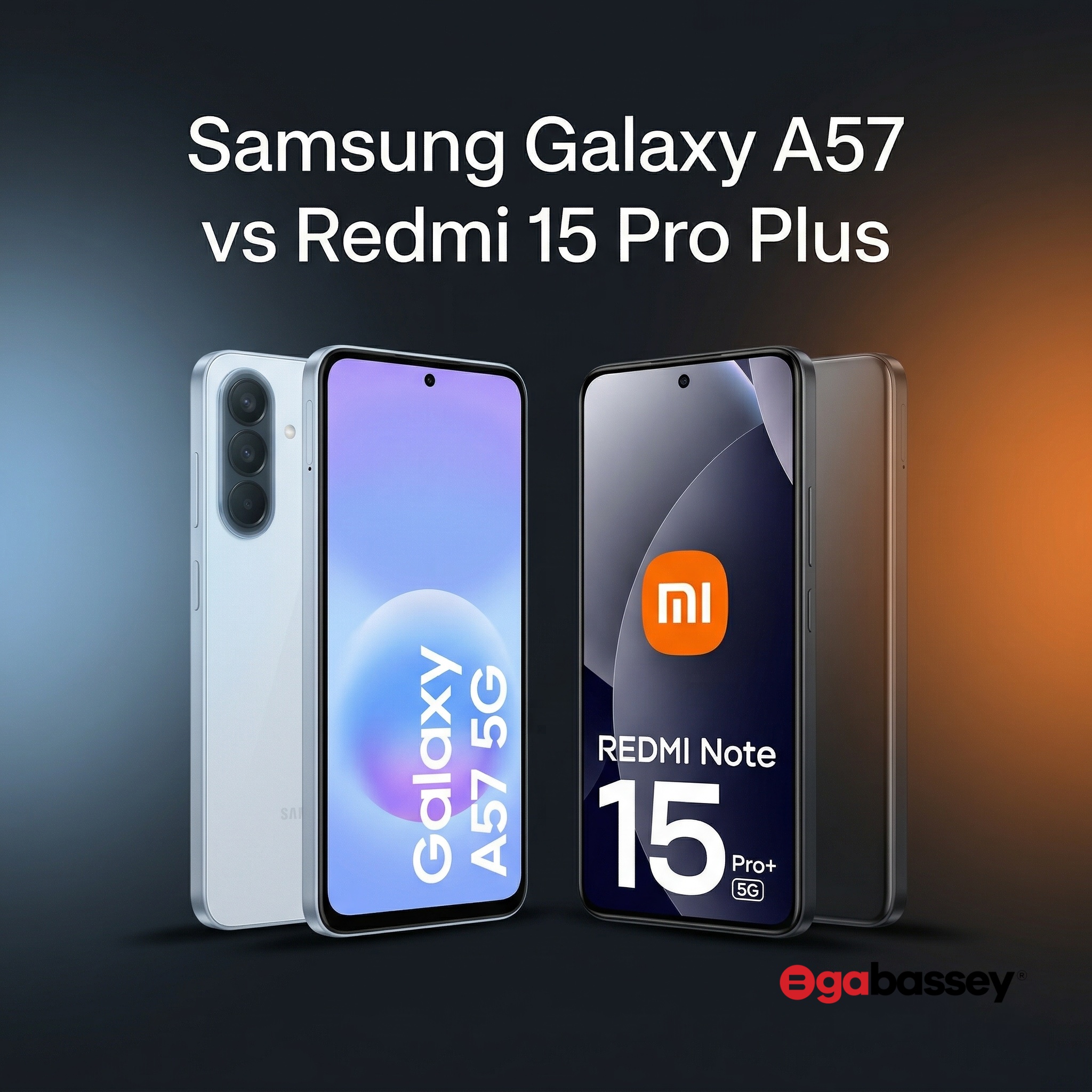 Samsung Galaxy A57 vs. Redmi Note 15 Pro Plus: Which is the Best Mid-Range Phone in 2026 ?